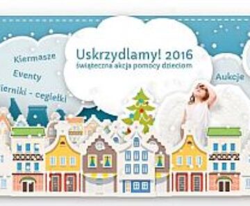 Świąteczna Akcja Pomocy Dzieciom USKRZYDLAMY 2016